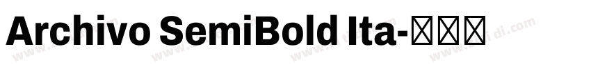 Archivo SemiBold Ita字体转换
